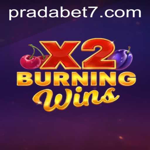 Exploring BurningWinsX2 and the Thrill of Prada Bet in the Gaming World