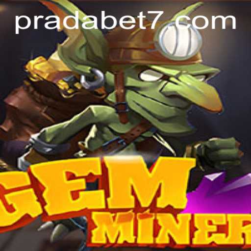 Exploring GemMiner: An Exciting Journey in the World of Prada Bet Gaming
